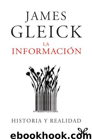 La información: historia y realidad by James Gleick