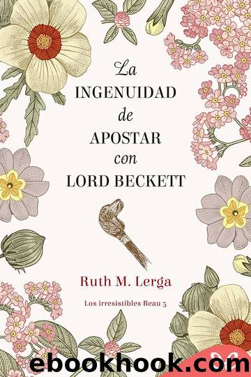 La ingenuidad de apostar con lord Beckett by Ruth M. Lerga