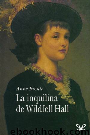 La inquilina de Wildfell Hall by Anne Brontë