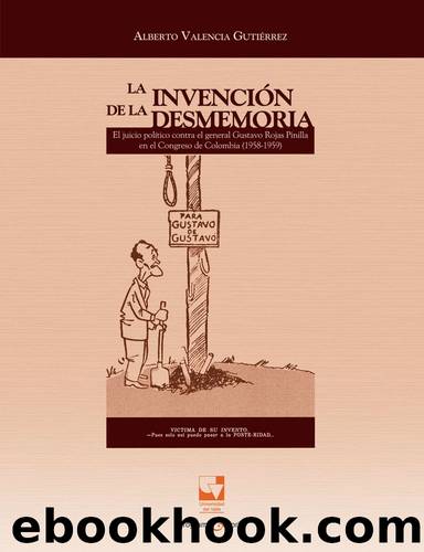 La invenciÃ³n de la desmemoria by Alberto Valencia Gutiérrez