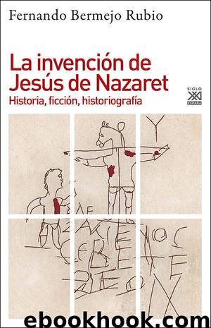 La invención de Jesús de Nazaret by Fernando Bermejo Rubio