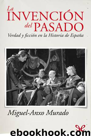 La invención del pasado by Miguel-Anxo Murado