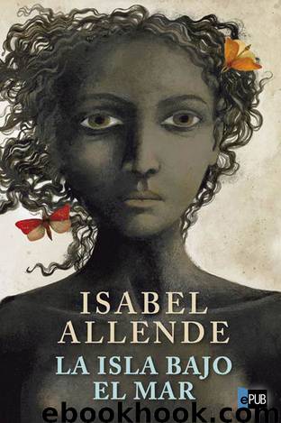 La isla bajo el mar by Isabel Allende