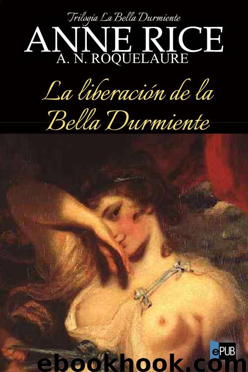 La liberación de la Bella Durmiente by Anne Rice