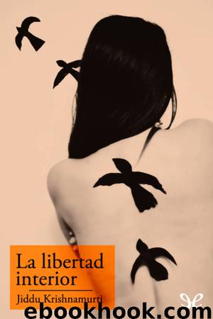 La libertad interior by Jiddu Krishnamurti