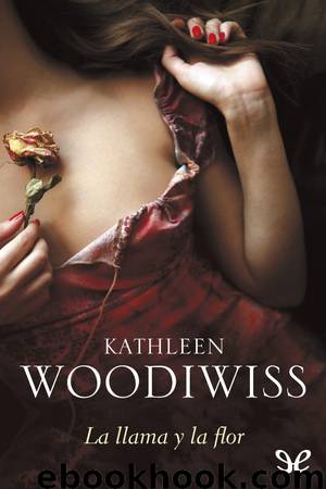 La llama y la flor by Kathleen E. Woodiwiss