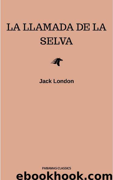 La llamada de la selva by Jack London
