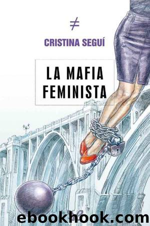 La mafia feminista by Cristina Seguí
