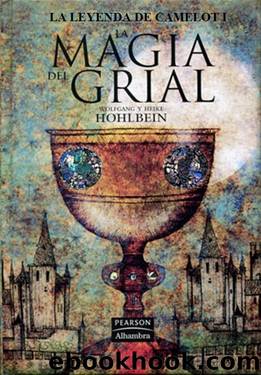 La magia del Grial by Wolfgang & Heike Hohlbein