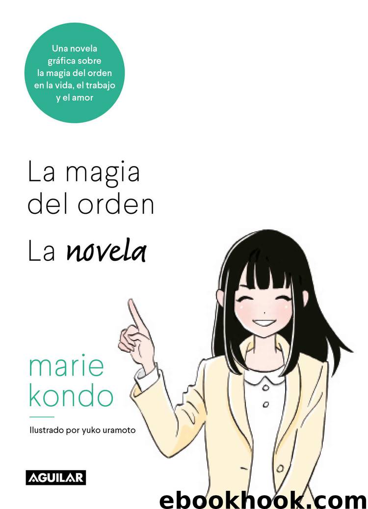 La magia del orden. Una novela ilustrada by Marie Kondo