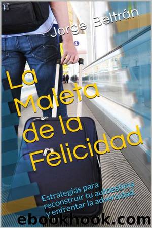 La maleta de la felicidad by Jorge Beltrán