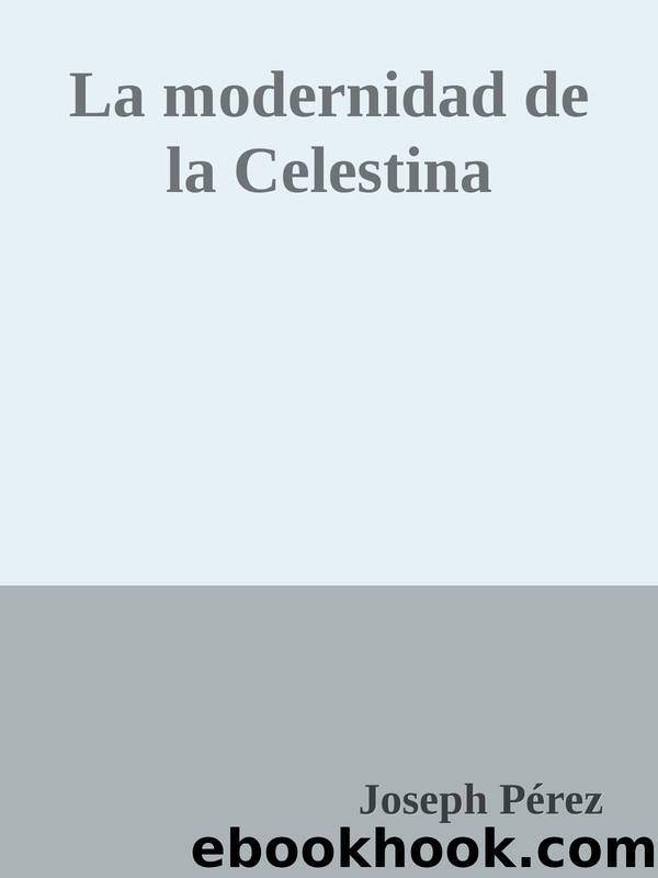 La modernidad de la Celestina by Joseph Pérez