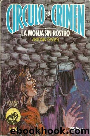 La monja sin rostro by Antonia Fraser