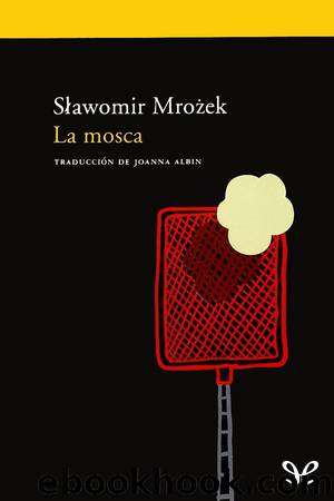 La mosca by Slawomir Mrozek