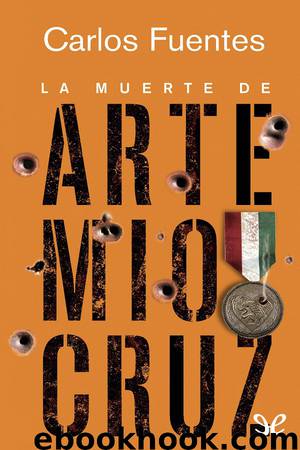 La muerte de Artemio Cruz by Carlos Fuentes
