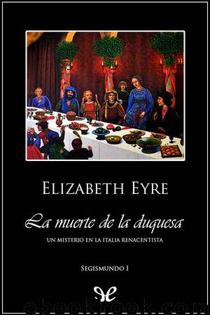 La muerte de la duquesa by Elizabeth Eyre