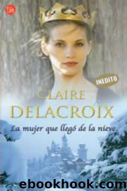 La mujer que llegÃ³ de la nieve by Claire Delacroix
