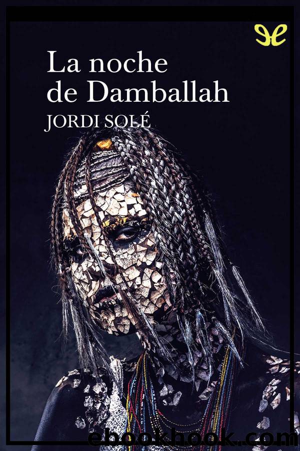 La noche de Damballah by Jordi Solé Comas