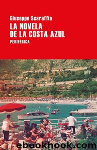 La novela de la Costa Azul by Giuseppe Scaraffia