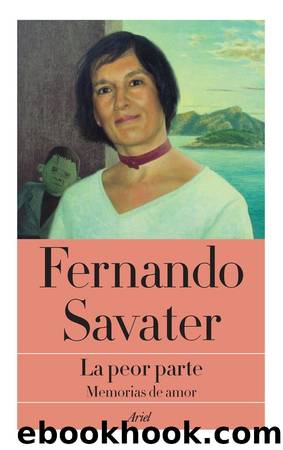 La peor parte: Memorias de amor by Fernando Savater
