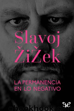 La permanencia en lo negativo by Slavoj Žižek