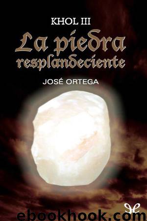 La piedra resplandeciente by José Ortega Ortega