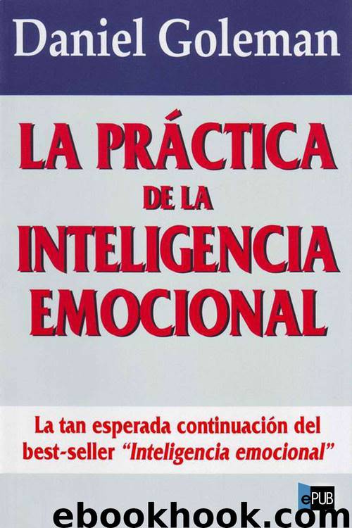 La práctica de la Inteligencia Emocional by Daniel Goleman