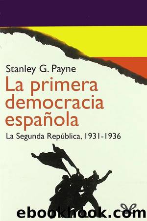 La primera democracia espaÃ±ola by Stanley G. Payne