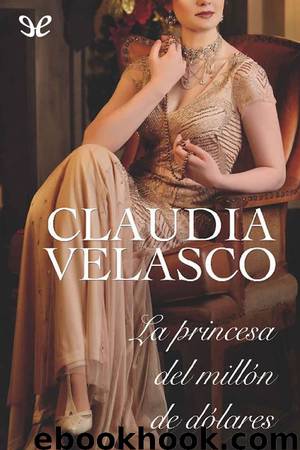 La princesa del millón de dólares by Claudia Velasco