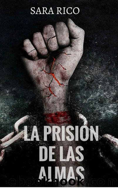 La prisiÃ³n de las almas (Spanish Edition) by Sara Rico