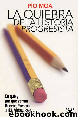 La quiebra de la historia progresista by Pío Moa