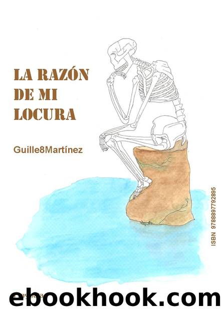 La razÃ²n de mi locura by Guillermo Martínez Martínez