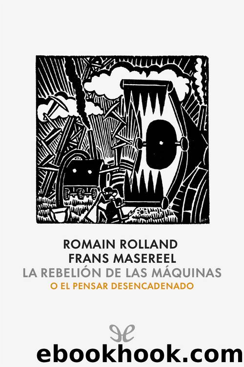 La rebeliÃ³n de las mÃ¡quinas o el pensar desencadenado by Romain Rolland