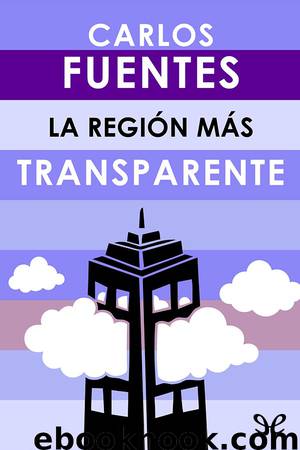 La región más transparente by Carlos Fuentes