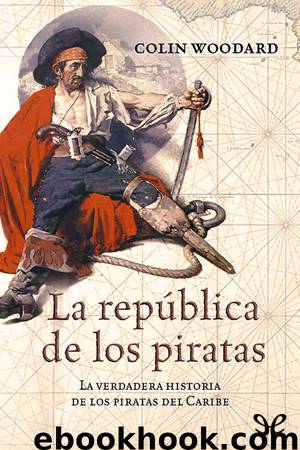 La república de los piratas by Colin Woodard