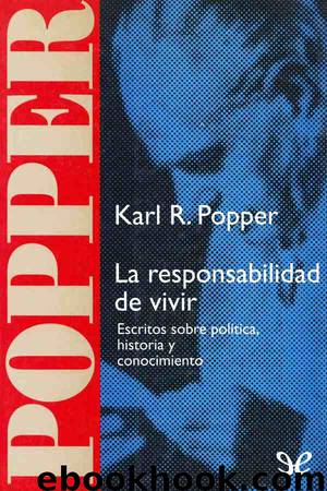 La responsabilidad de vivir by Karl R. Popper