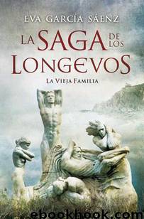 La saga de los longevos (La vieja familia) (Spanish Edition) by Sáenz Eva García