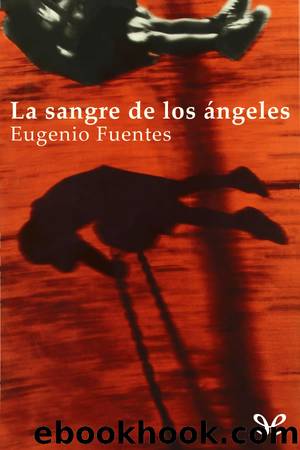 La sangre de los Ã¡ngeles by Eugenio Fuentes