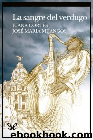 La sangre del verdugo by Juana Cortés & José María Mijangos