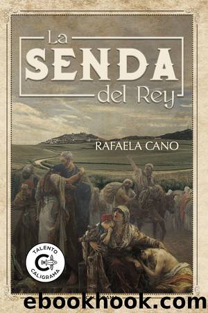 La senda del rey by Rafaela Cano