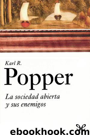 La sociedad abierta y sus enemigos by Karl R. Popper