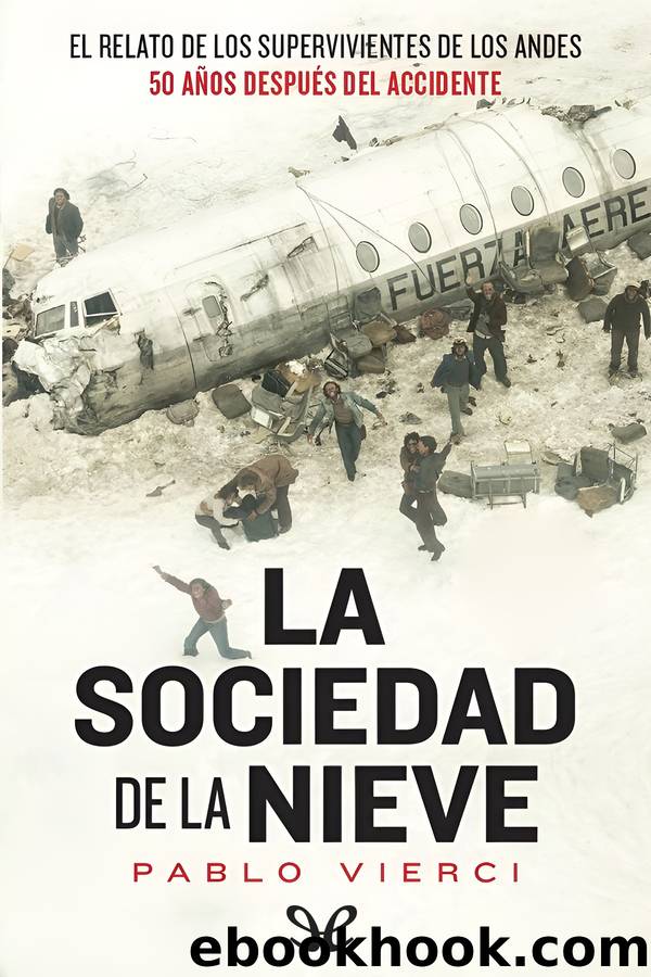 La sociedad de la nieve by Pablo Vierci