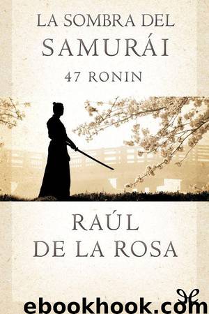 La sombra del samurái. 47 Ronin by Raúl de la Rosa