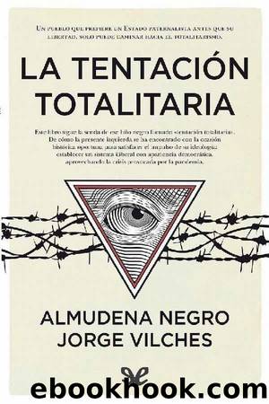 La tentaciÃ³n totalitaria by Almudena Negro & Jorge Vilches