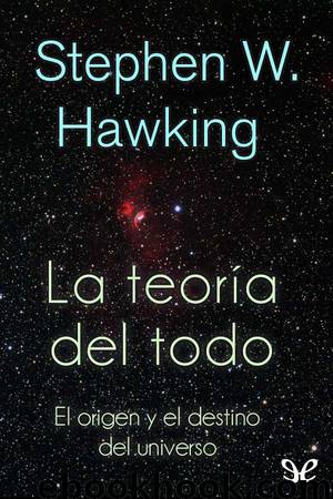 La teoría del todo by Stephen Hawking