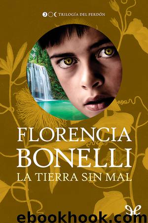 La tierra sin mal by Florencia Bonelli