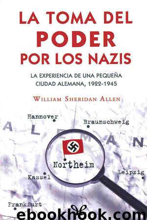 La toma del poder por los nazis by William Sheridan Allen