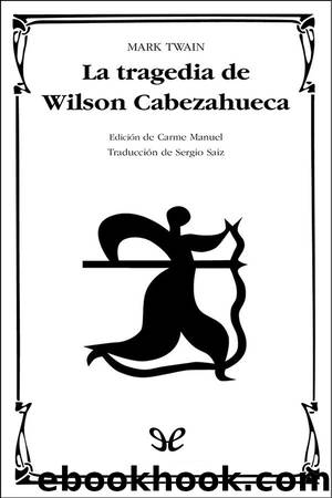 La tragedia de Wilson Cabezahueca (Ed. Sergio Sainz) by Mark Twain