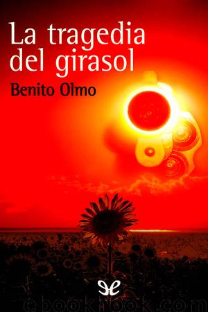 La tragedia del girasol by Benito Olmo