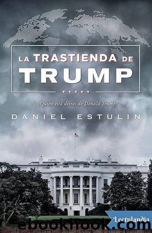 La trastienda de Trump by Daniel Estulin